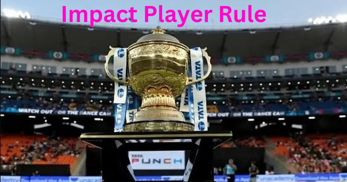 What Is Impact Player Rule in IPL?